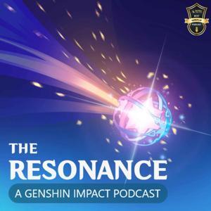 The Resonance: A Genshin Impact Podcast by HOYOcast