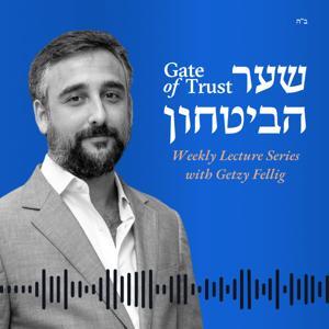 Gate of Trust Lecture Series by Getzy Fellig