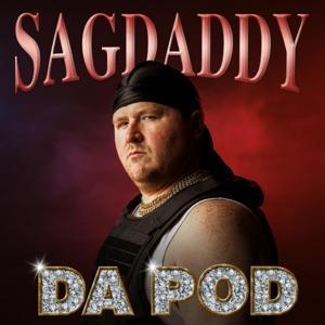 Sagdaddy Da Pod by Brendan Sagalow