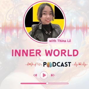 Inner World Podcast by Thina Lê