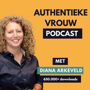 De Authentieke Vrouw by Diana Arkeveld