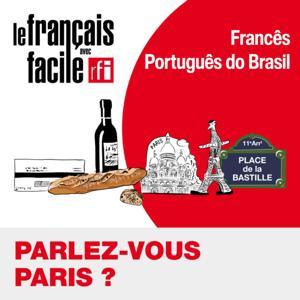 Aprenda francês com Parlez-vous Paris? (em português do Brasil) by Français Facile - RFI