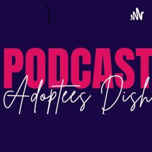 Adoptees Dish by Adoptees Dish