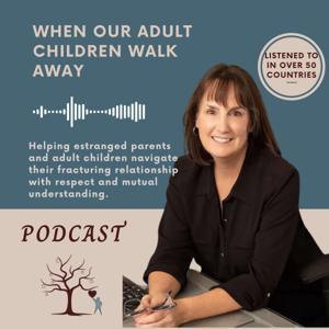 When Our Adult Children Walk Away by Dr. Janet Steinkamp, EdD