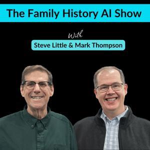 The Family History AI Show by Mark Thompson and Steve Little