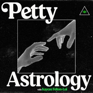 Petty Astrology by Kaycee Felton-Lui