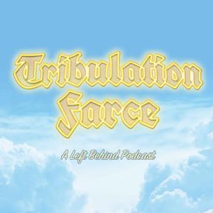 Tribulation Farce: A Left Behind Podcast by GeeklyInc