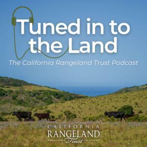 Tuned in to the Land by California Rangeland Trust