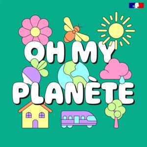 Oh my planète by ADEME