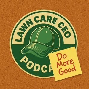The Lawn Care CEO by Dan Ralphs and Aaron Suttenfield
