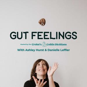 Gut Feelings - by The Crohn's & Colitis Dietitians by The Crohn's & Colitis Dietitians