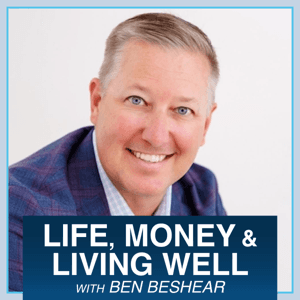 Life, Money, and Living Well by Ben Beshear