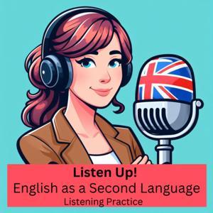 Listen Up! English Listening Practice by Karen