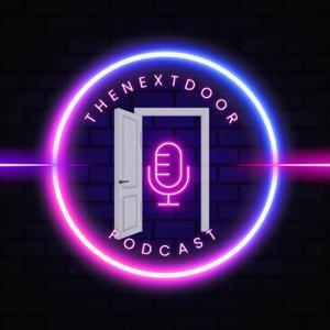 The Next Door Podcast by BestieNextDoor