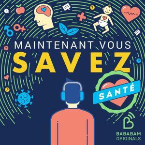 Maintenant Vous Savez Santé by Bababam