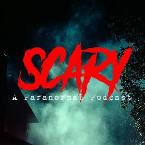 Scary | A Paranormal Podcast by Real-Life Paranormal Stories