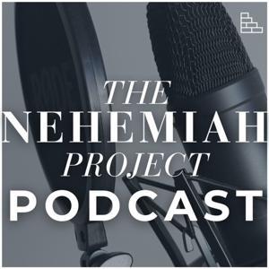 The Nehemiah Project Podcast by The Nehemiah Project
