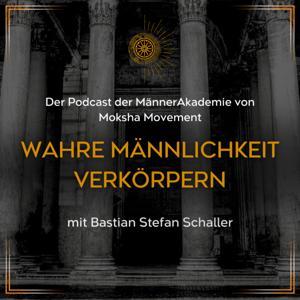 Wahre Männlichkeit verkörpern by Bastian Stefan Schaller als Präsident von Moksha Movement