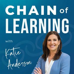 Chain of Learning: Empowering Continuous Improvement and Lean Change Leaders by Katie Anderson