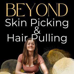 Beyond Skin Picking & Hair Pulling by Raffaela