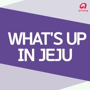 What's up in Jeju by Arirang Radio