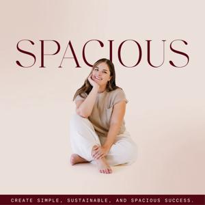 Spacious Podcast by Kaitlyn Kessler