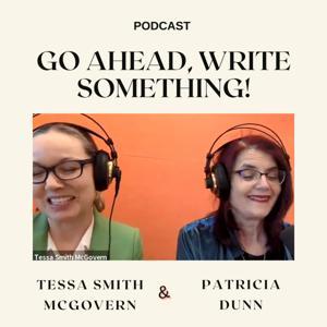 Go Ahead, Write Something! by Tessa Smith McGovern