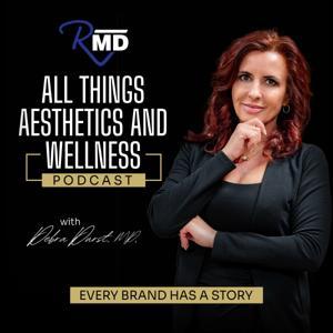 All Things Aesthetics and Wellness by Dr. Debra Durst by Dr. Debra Durst