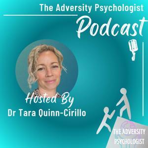 The Adversity Psychologist by Dr Tara Quinn-Cirillo