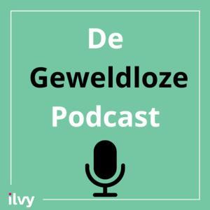 De Geweldloze Podcast • Over opvoeden en zo! by Marieke van Ginneken & Ilse van den Heuvel (ILVY Network)
