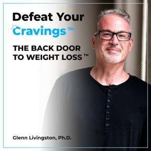 Defeat Your Cravings - The Back Door to Weight Loss by Defeat Your Cravings - The Back Door to Weight Loss