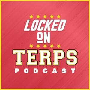 Locked On Terps - Daily Podcast on Maryland Terrapins Football & Basketball by Tre Moore, Locked On Podcast Network