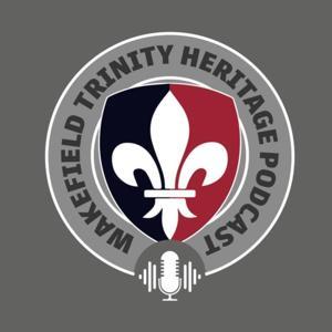 Wakefield Trinity Heritage Podcast by Wakefield Trinity Heritage Podcast
