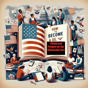 How To Become a U.S. Citizen and Prepare for the Citizenship Test by Inception Point Ai