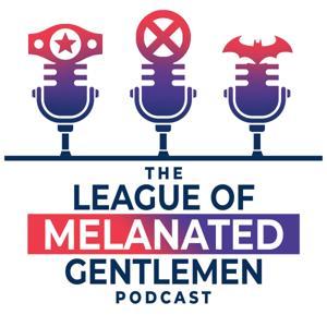 The League of Melanated Gentlemen Network by The LMG Podcast