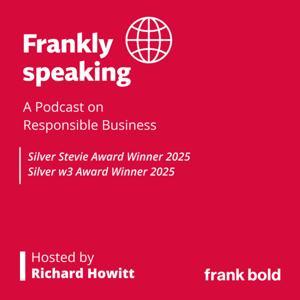 Frankly Speaking - A Podcast on Responsible Business by Frank Bold
