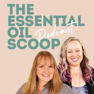The Essential Oil Scoop by The Essential Oil Scoop