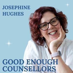 Good Enough Counsellors by Josephine Hughes