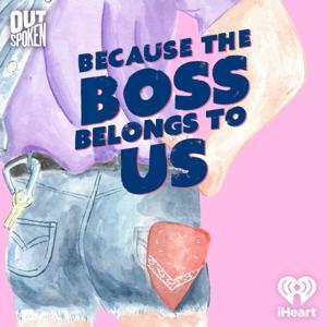 Because the Boss Belongs to Us by iHeartPodcasts