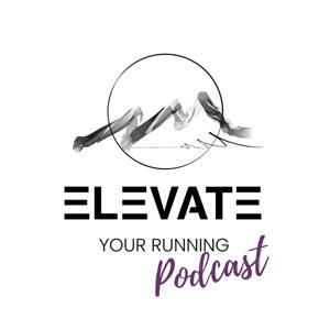 The Elevate Your Running Podcast by Sara Manderscheid