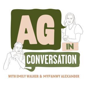 Ag in Conversation by Emily Walker and Myfanwy Alexander