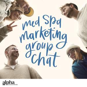 Med Spa Marketing Group Chat by Alpha Aesthetics Partners