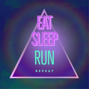 Eat Sleep Run Repeat by Steven Woolley