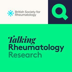Talking Rheumatology Research by British Society for Rheumatology