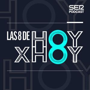 Las 8 de Hoy por Hoy by SER Podcast