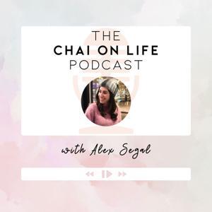Chai on Life by Alex Segal