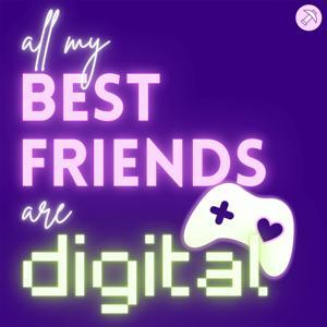 All My Best Friends Are Digital by Pickaxe