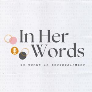 In Her Words by Women in Entertainment