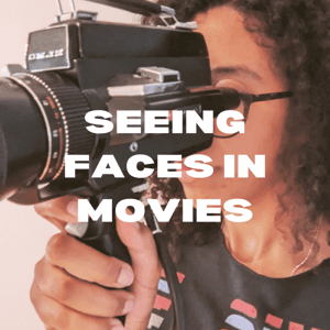 SEEING FACES IN MOVIES by SEEING FACES IN MOVIES