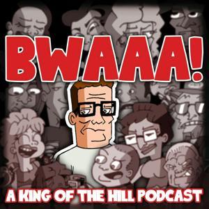BWAAA! a King of the Hill Podcast by Rogue Media Network